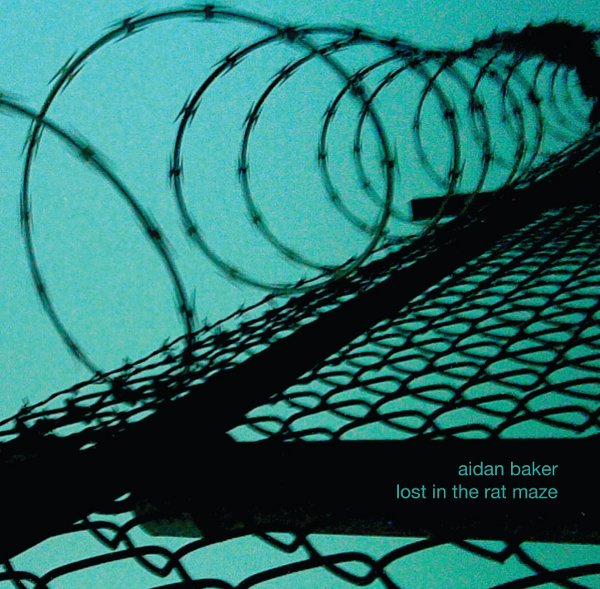 Aidan Baker - Lost in the Rat Maze
