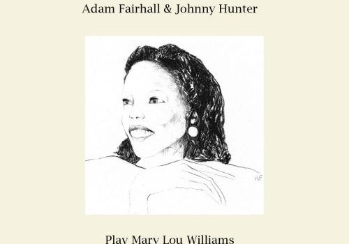 Adam Fairhall and Johnny Hunter Play Mary Lou Williams