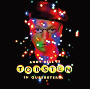 Andy Bell - Torsten In Queereteria