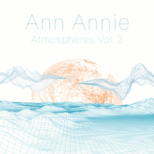 Ann Annie - Atmospheres Volume 2