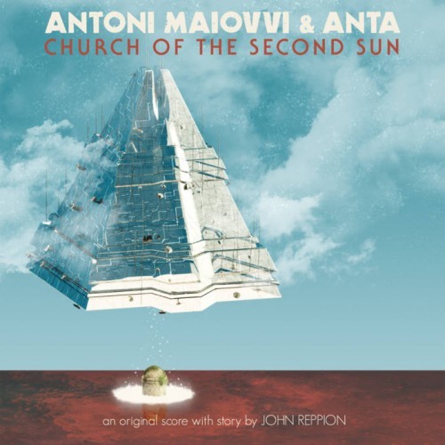 Antoni Maiovvi and ANTA - Church Of The Second Sun