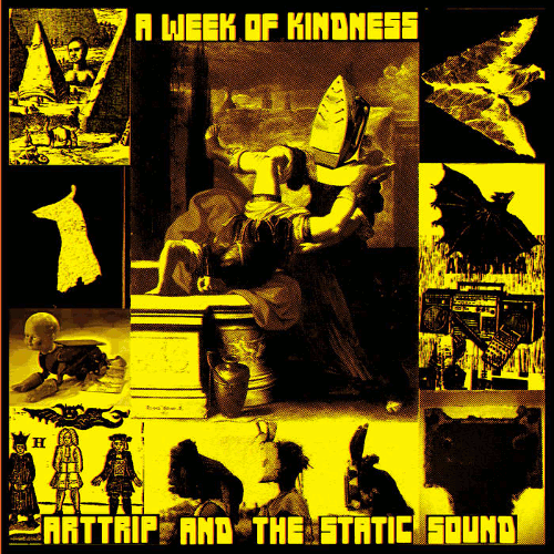 Art Trip And The Static Sound - A Week Of Kindness