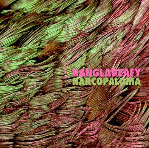 Bangladeafy - Narcopaloma