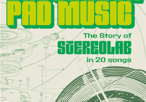 Ben Cardew - Space Age Batchelor Pad Music: The Story Of Stereolab In 20 Songs