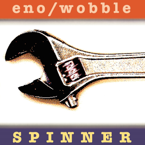 Brian Eno and Jah Wobble – Spinner