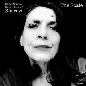 Carla Diratz And The The Archers Of Sorrow - The Scale