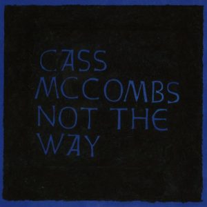 Cass McCombs - Not The Way