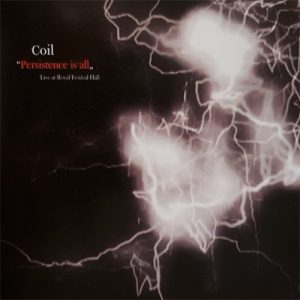 Coil - Persistence Is All
