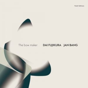 Dai Fujikura and Jan Bang - The Bow Maker