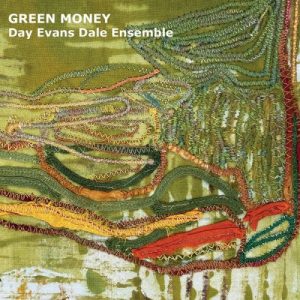 Day Evans Dale Ensemble - Green Money