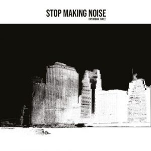 Daydream Three - Stop Making Noise