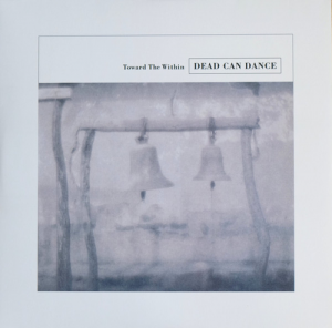 Dead Can Dance ‎- Toward The Within