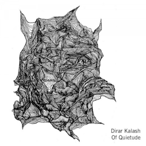 Dirar Kalash - Of Quietude