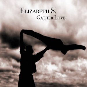 Elizabeth S - Gather Love