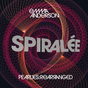 Emma Anderson - Spiralée: Pearlies Rearranged