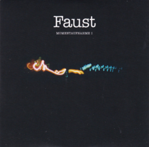 Faust - 1971-1974 Momentaufnahme I