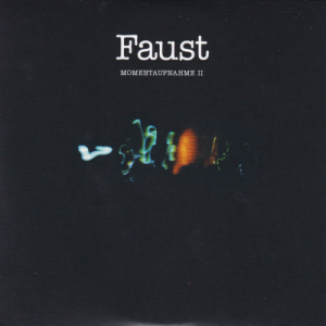 Faust - 1971-1974 Momentaufnahme II