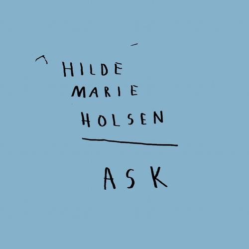Hilde Marie Holsen - Ask