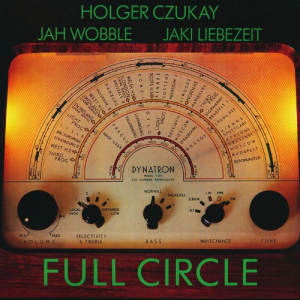 Holger Czukay, Jah Wobble, Jaki Liebezeit – Full Circle