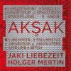 Jaki Liebezeit & Holger Mertin - Aksak