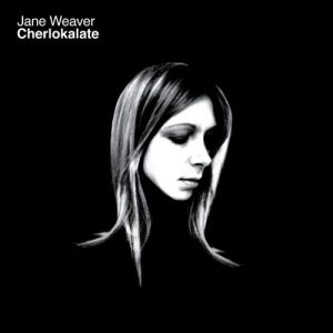 Jane Weaver - Cherlokalate