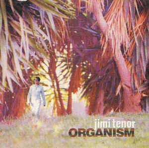 Jimi Tenor – Organism