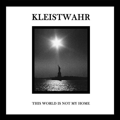 Kleistwahr – This World Is Not My Home