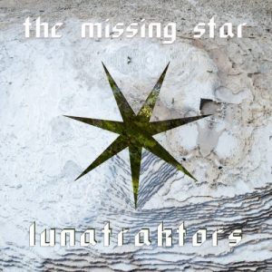 Lunatraktors - The Missing Star