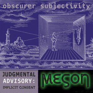 Meson - Obscurer Subjectivity