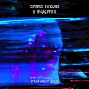 Mugstar + Damo Suzuki - Start from Zero