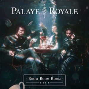 Palaye Royale - Boom Boom Room (Side B)