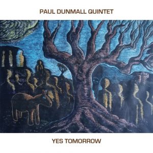 Paul Dunmall Quintet - Yes Tomorrow