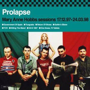 Prolapse - Mary Anne Hobbs Sessions 17.12.97 - 24.03.98