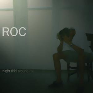 R.O.C - Night Fold Around Me