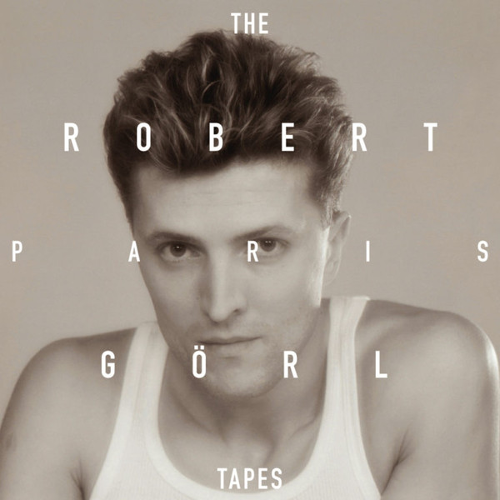 Robert Görl – The Paris Tapes