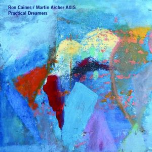 Ron Caines / Martin Archer AXIS - Practical Dreamers