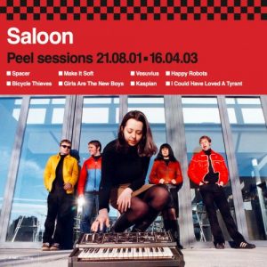 Saloon - Peel Sessions 21​.​08​.​01 • 16​.​04​.​03