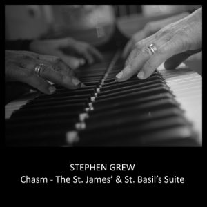 Stephen Grew - Chasm: The St. James' & St. Basil's Suite