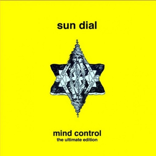Sun Dial - Mind Control: The Ultimate Edition
