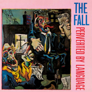 The Fall - Perverted By Language