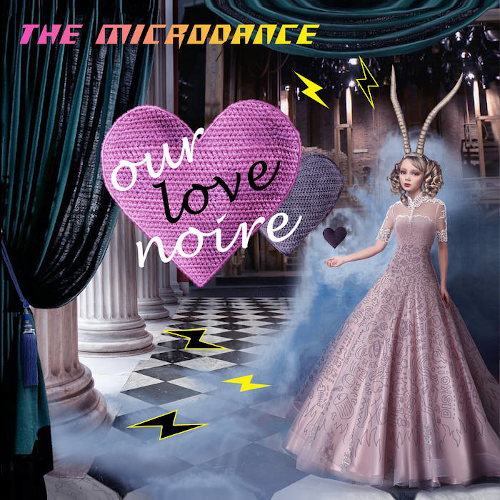 The Microdance - Our Love Noire