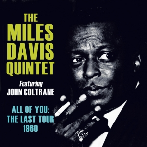 The Miles Davis Quintet – All of You: The Last Tour 1960