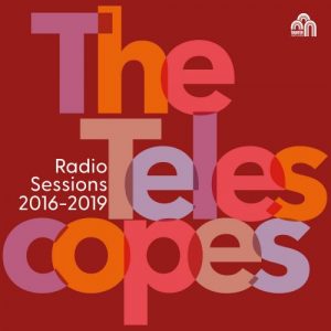 The Telescopes - Radio Sessions 2016-2019