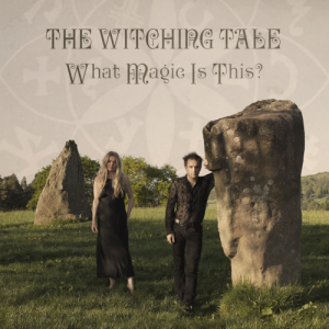 The Witching Tale - What Magic Is This?