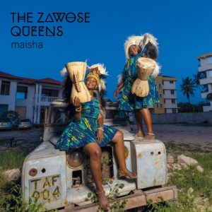 The Zawose Queens - Maisha
