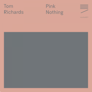 Tom Richards - Pink Nothing