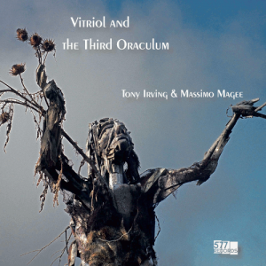 Tony Irving and Massimo Magee - Vitriol And The Third Oraculum