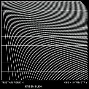 Tristan Perich and Ensemble 0 - Open Symmetry