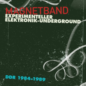 Various – Magnetband Experimenteller Elektronik Underground DDR 1984-1987