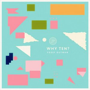 Yosef Gutman - Why Ten?